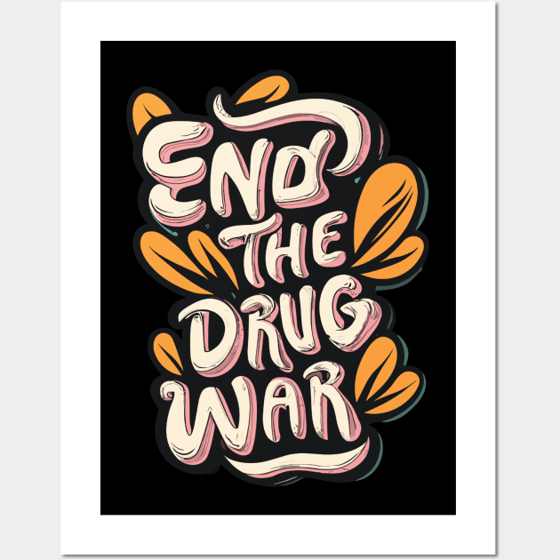 End-the-drug-war Wall Art by Jhontee
